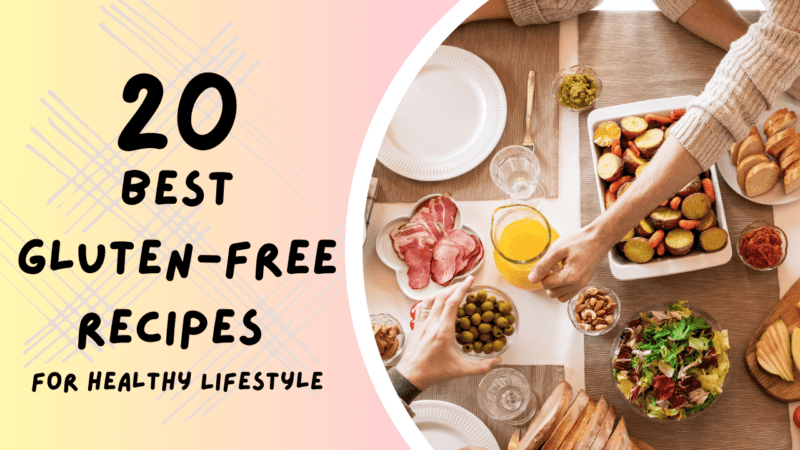 Best Gluten-Free Recipes For Healthy Lifestyle – 20 of Our Best Gluten-Free Recipes