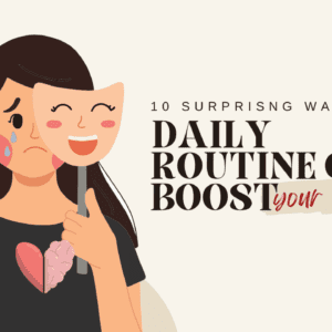 10 Surprising Ways Your Daily Routine Can Boost Your Health