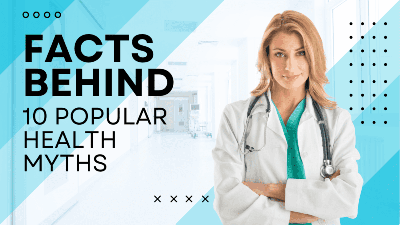 Revealing The Truth About 10 Common Health Myths
